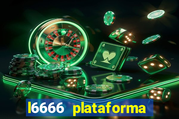 l6666 plataforma paga mesmo